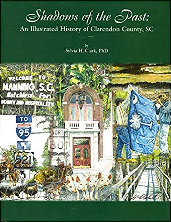 A copy of Shadows of the Past: An Illustrated History of Clarendon County, SC for sale